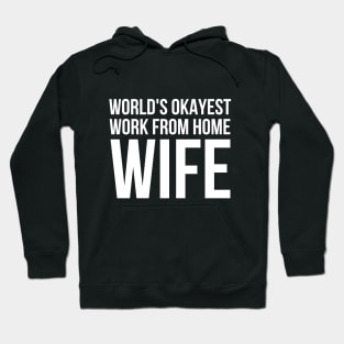 Worlds Okayest Work From Home Wife Hoodie